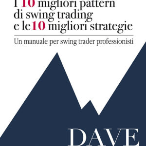 I 10 Migliori Pattern Di Swing Trading E Le 10 Migliori Strategie